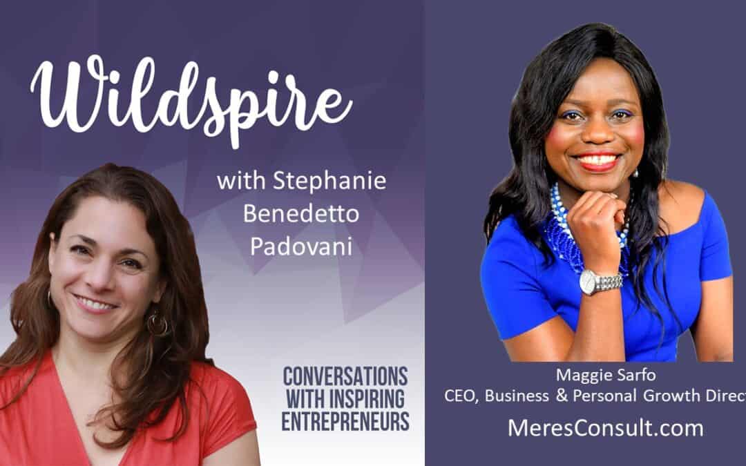 How to Unlock Your Soul’s Blueprint For Next Level Business Success with Maggie Sarfo – Wildspire Podcast