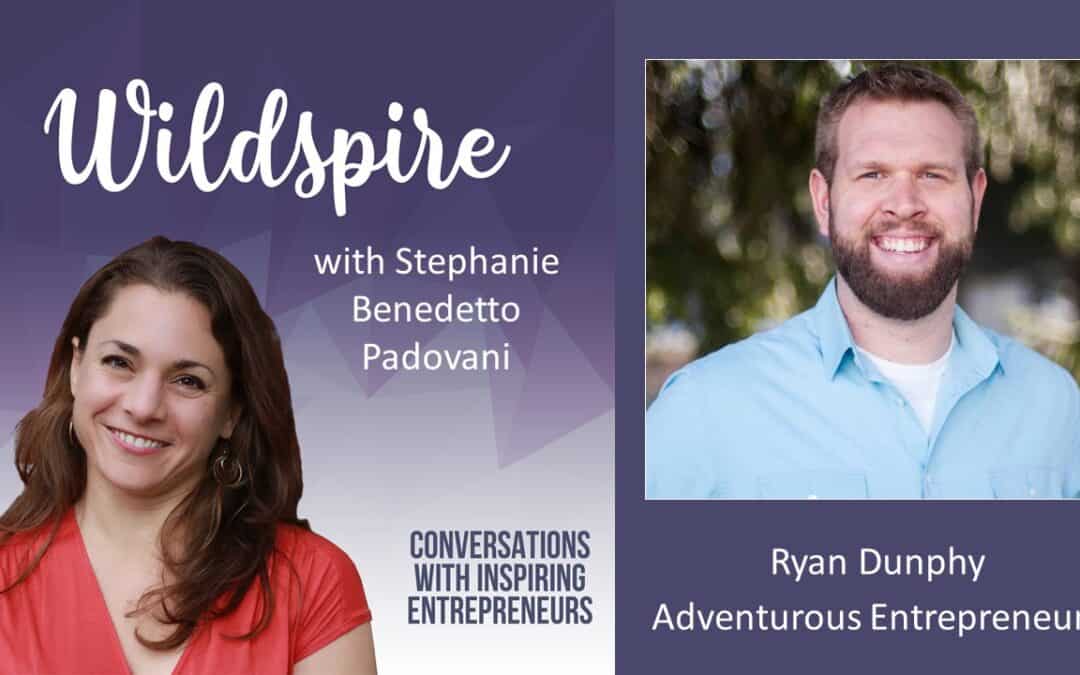 Recalibrating Your Life, Dynamic Balance, Star Wars & Life as an Adventurous Entrepreneur with Ryan Dunphy